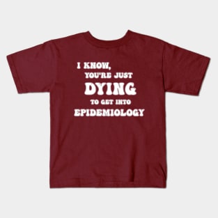 Epidemiology Degree Kids T-Shirt